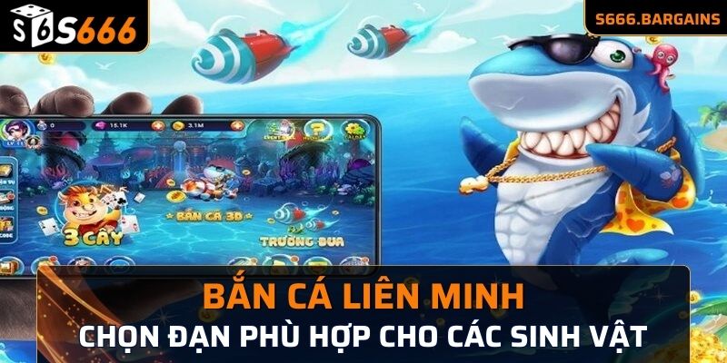 Chọn những loại đạn phù hợp cho các sinh vật