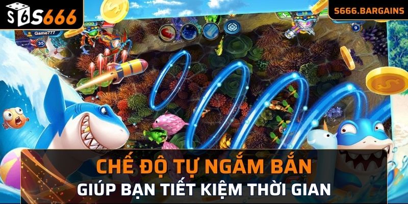 Chế độ tự ngắm bắn giúp bạn tiết kiệm thời gian