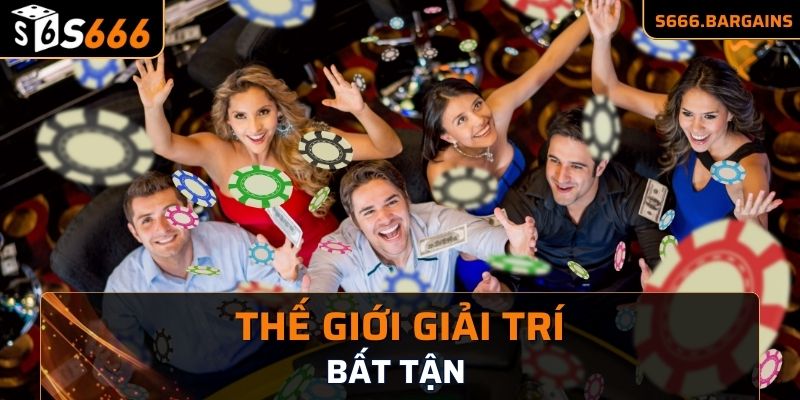 Không chỉ là Casino, còn là thế giới giải trí bất tận 