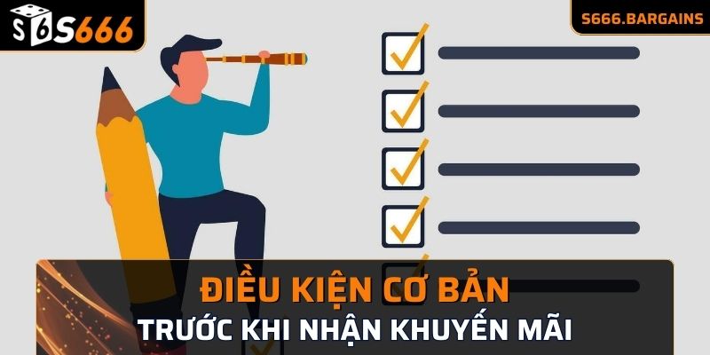 Điều kiện cơ bản trước khi tham gia nhận khuyến mãi S666