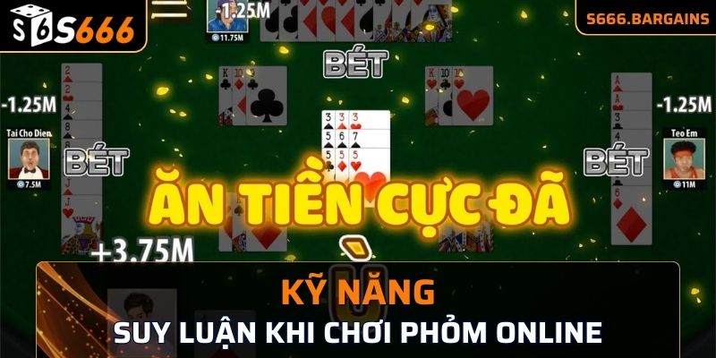 Kỹ năng suy luận rất cần khi chơi phỏm online tại S666