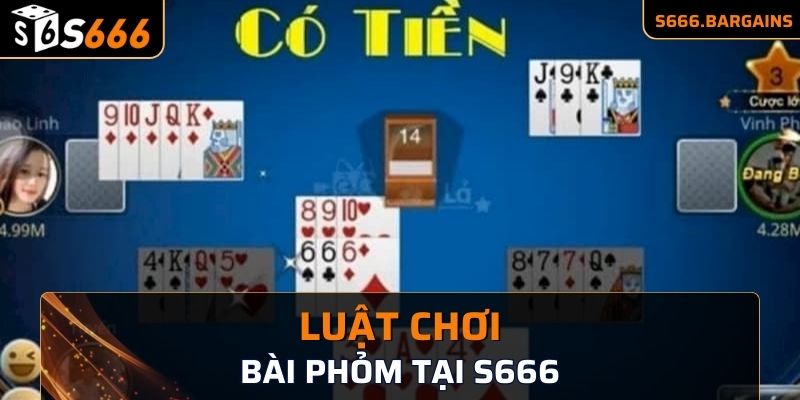 Luật chơi của bài phỏm online tại S666