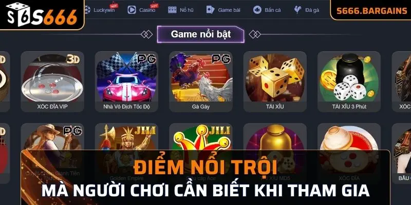 Một số điểm nổi trội mà người chơi cần biết khi tham gia