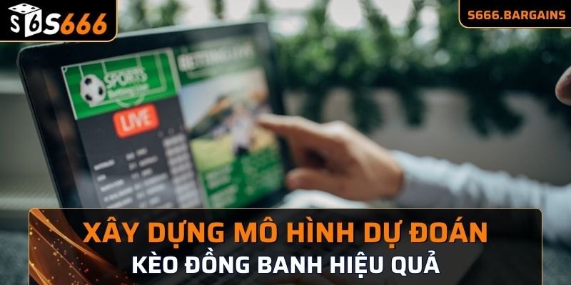 Xây dựng mô hình dự đoán kèo đồng banh hiệu quả 