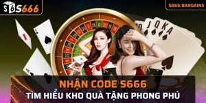 Nhận code S666 là một trong những nội dung thú vị