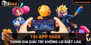 Tải app S666 là một cách thuận tiện